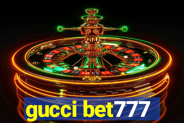 gucci bet777